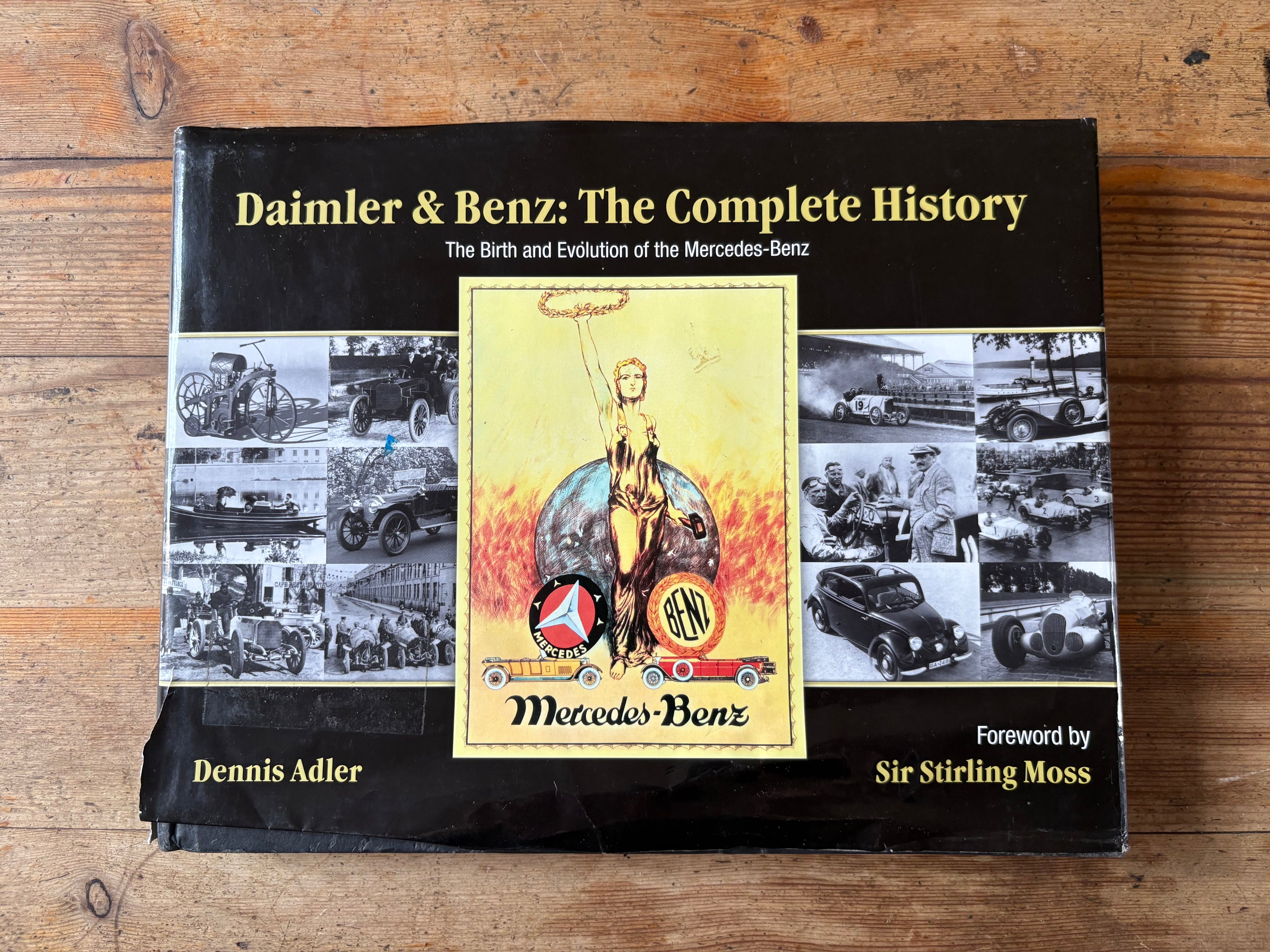 Daimler & Benz: The Complete History: The Birth and Evolution of the Mercedes-Benz