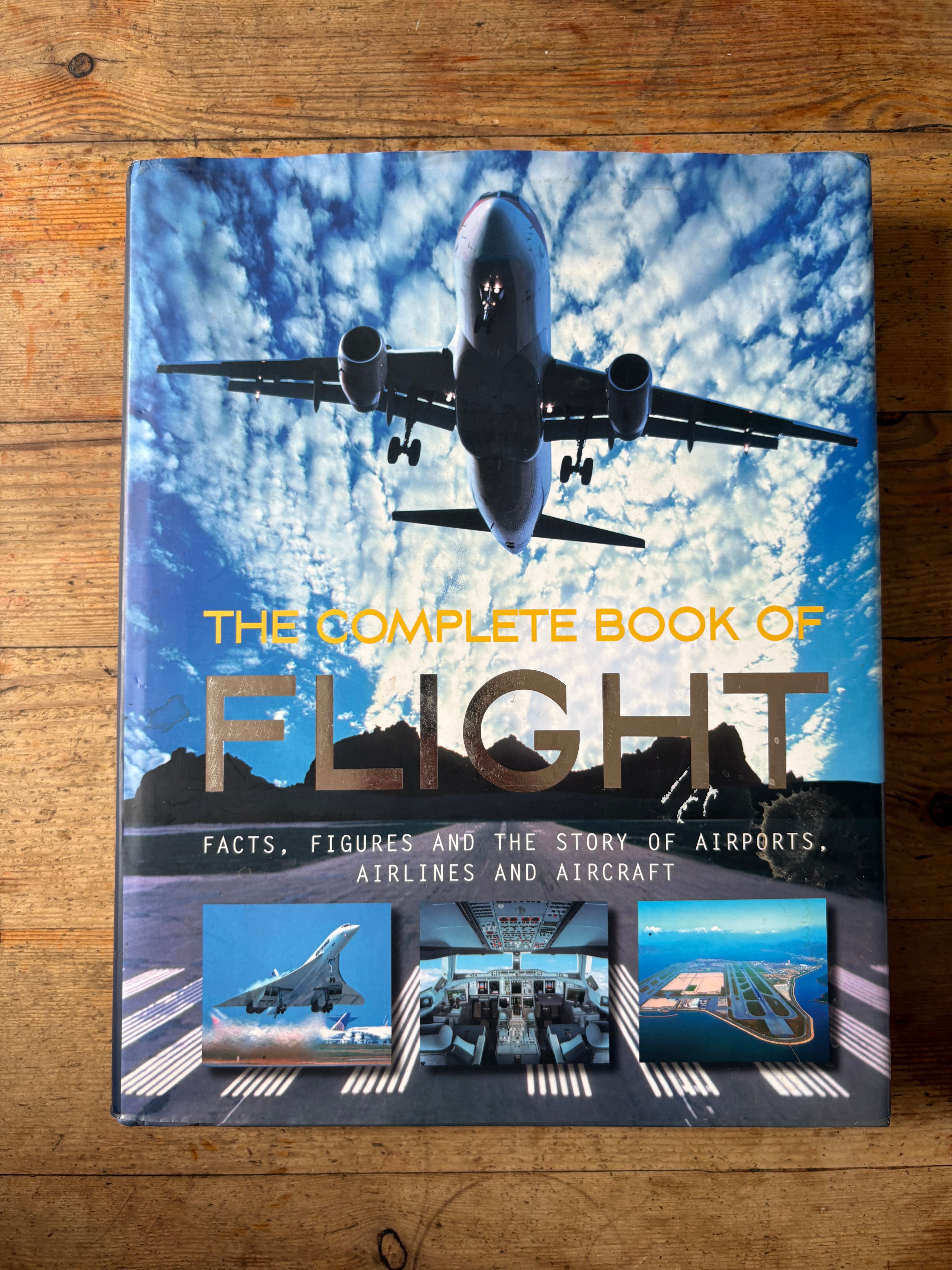 The Complete Book of Flight: facts, figures and the story of airports, airlines and aircraft
